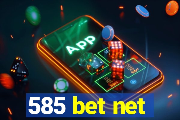 585 bet net